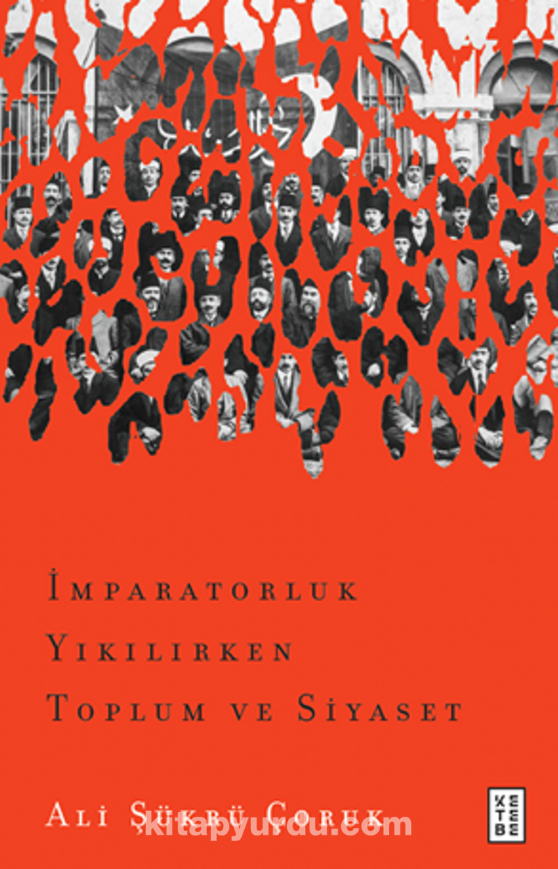 İmparatorluk Yıkılırken Toplum ve Siyaset