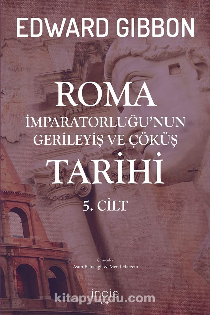 Roma İmparatorluğu'nun Gerileyiş ve Çöküş Tarihi (5. Cilt )