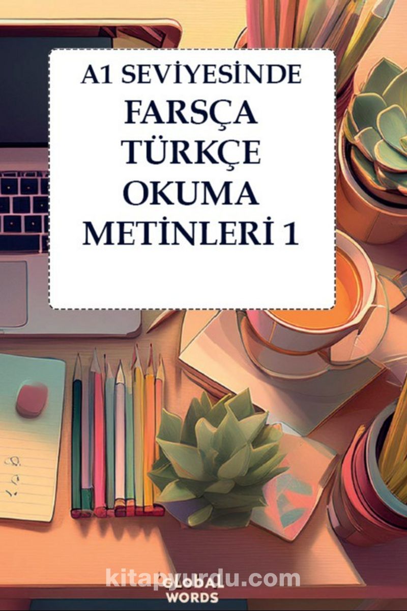 A1 Seviyesinde Farsça-Türkçe Okuma Metinleri 1