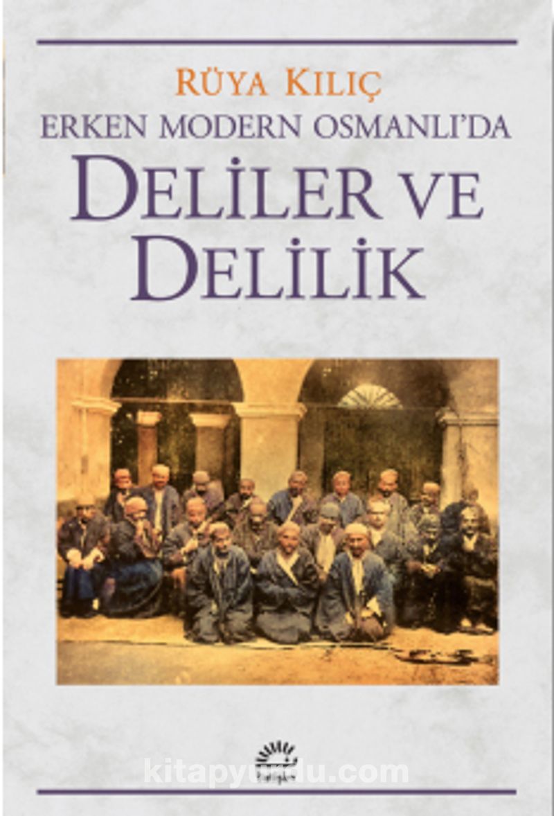 Erken Modern Osmanlı’da Deliler ve Delilik
