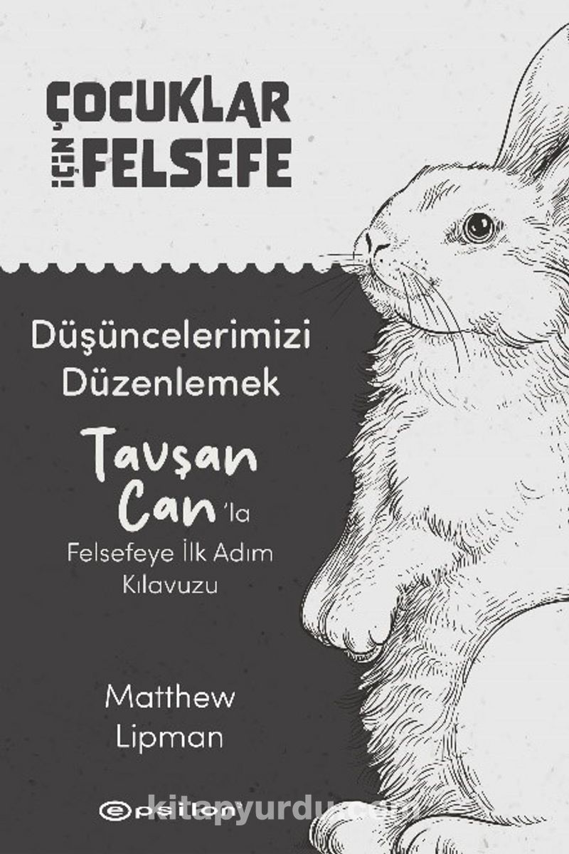 Düşüncelerimizi Düzenlemek: Tavşan Can’la Felsefeye İlk Adım Kılavuzu