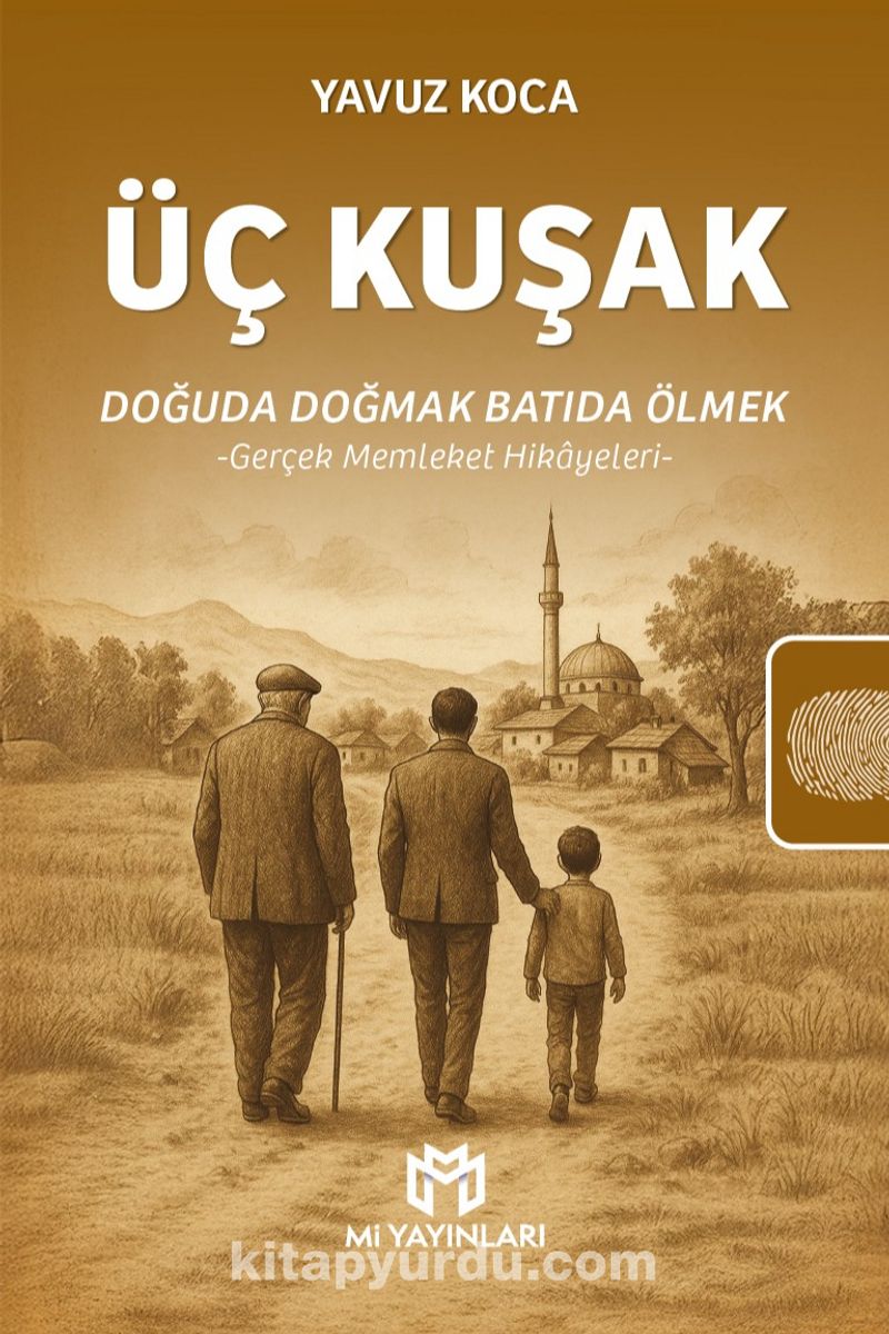 Üç Kuşak: Doğuda Doğmak Batıda Ölmek