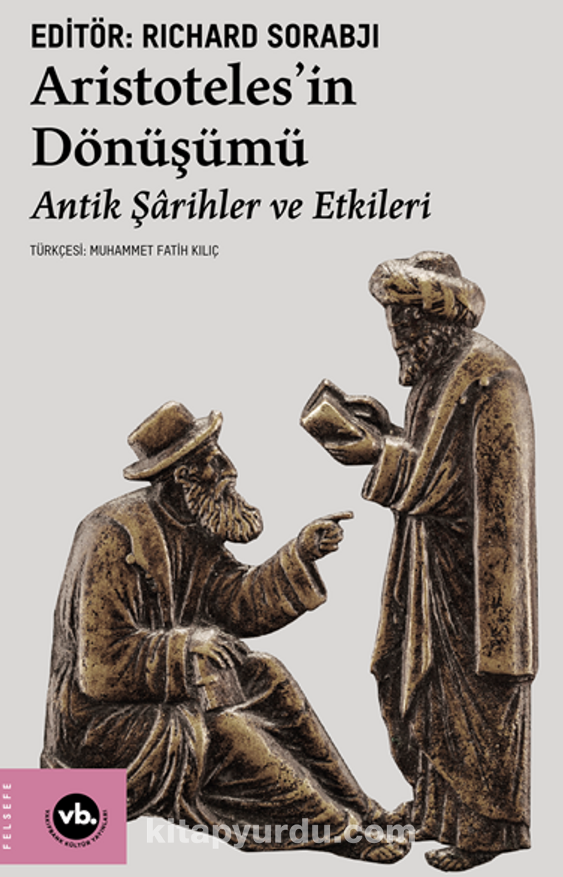 Aristoteles’in Dönüşümü / Antik Şarihler ve Etkileri