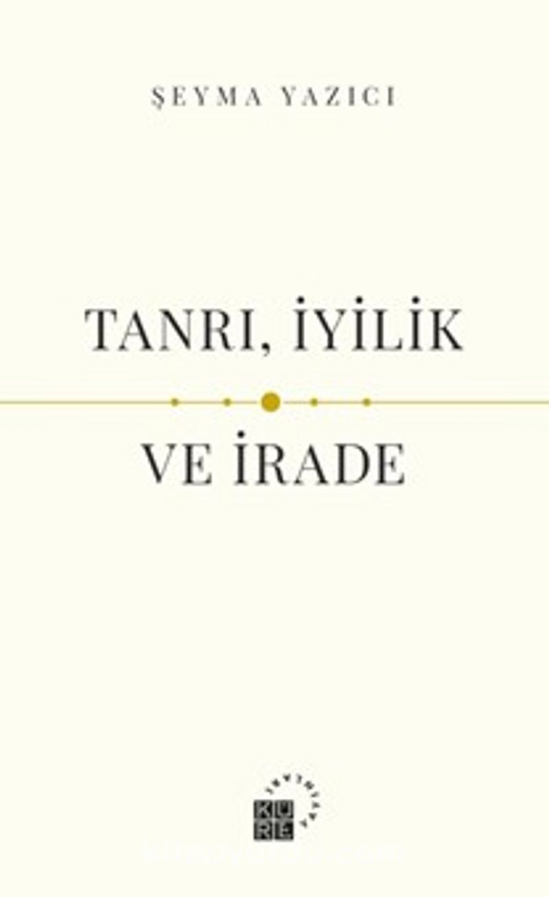 Tanrı, İyilik ve İrade