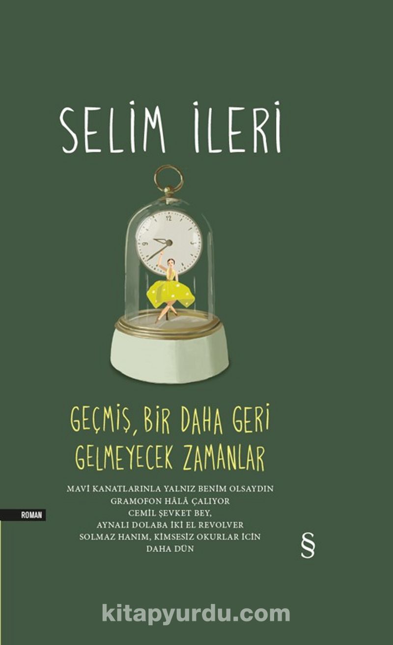 Geçmiş, Bir Daha Geri Gelmeyecek Zamanlar (5 Kitap Birarada)