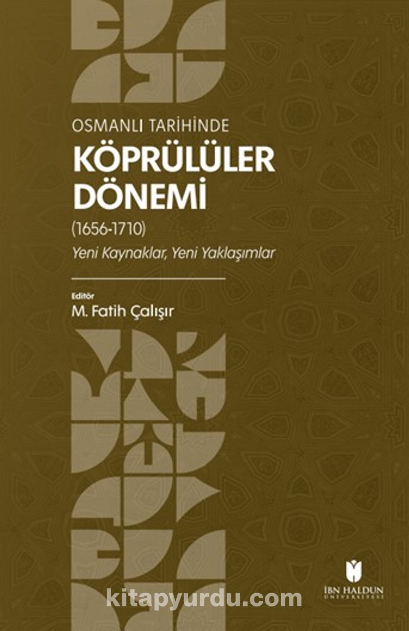 Osmanlı Tarihinde Köprülüler Dönemi (1656-1710) Yeni Kaynaklar, Yeni Yaklaşımlar
