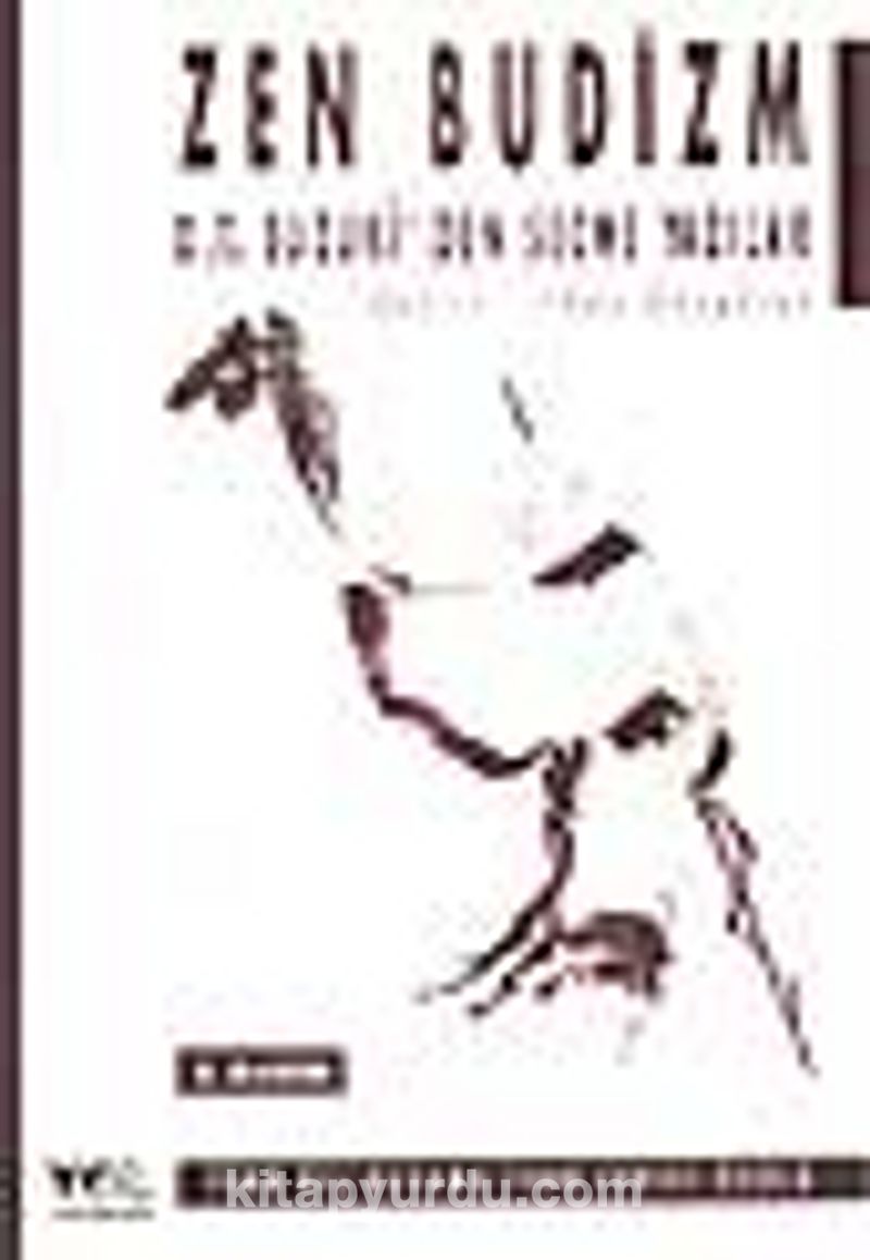 Zen Budizm / D.T. Suzuki'den Seçme Yazılar
