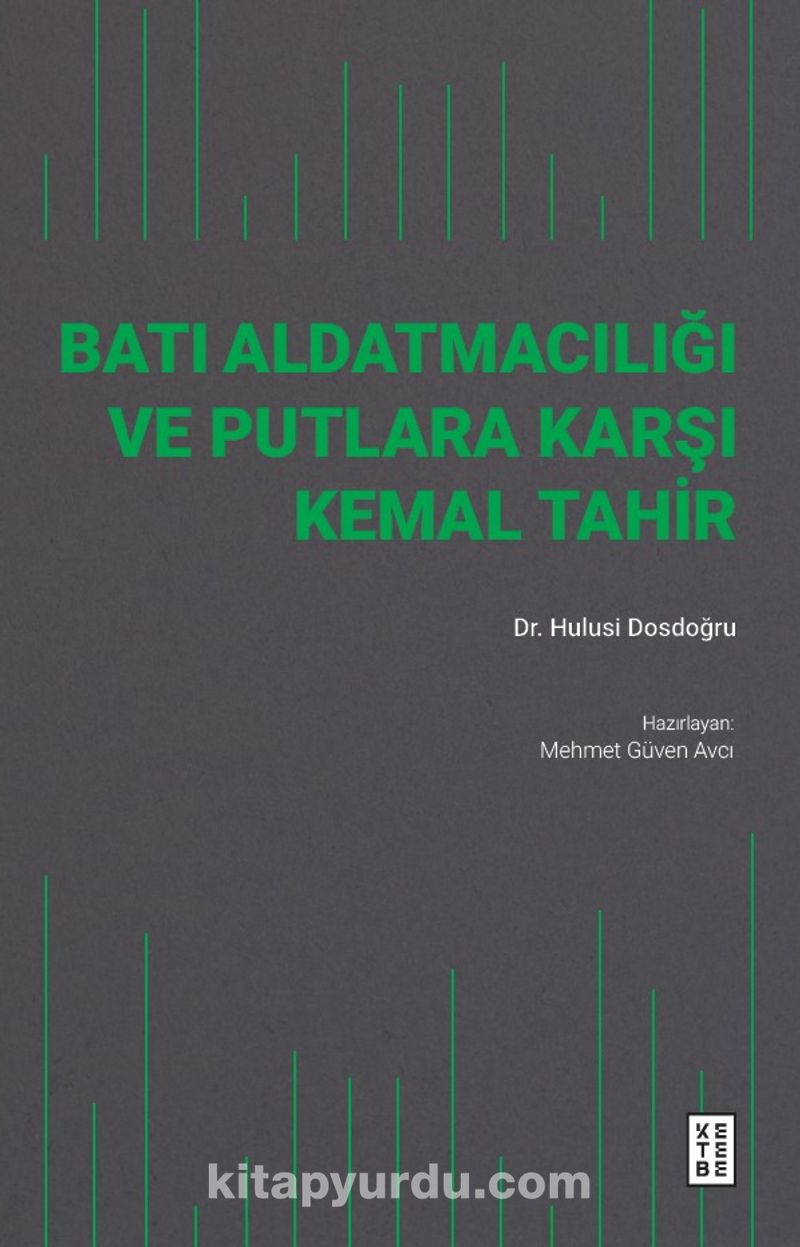 Batı Aldatmacılığı ve Putlara Karşı Kemal Tahir