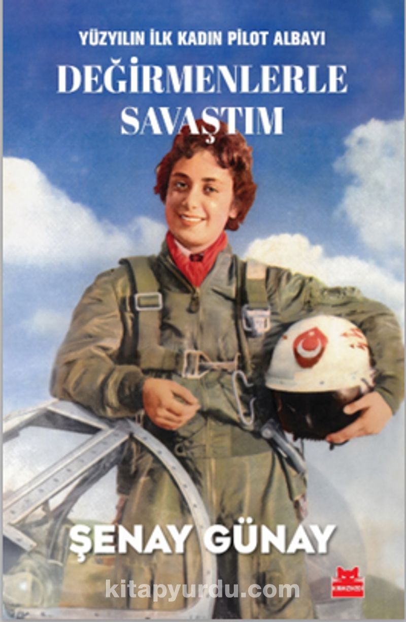 Yüzyılın İlk Kadın Pilot Albayı Değirmenlerle Savaştım