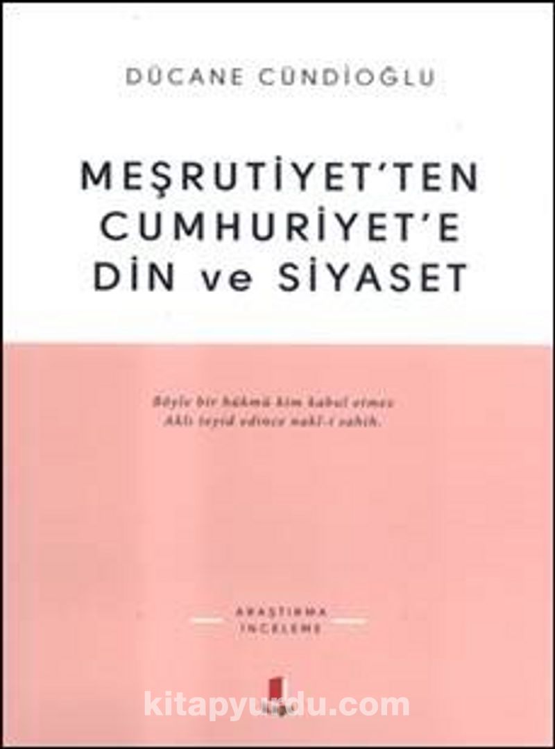 Meşrutiyet'ten Cumhuriyet'e Din ve Siyaset