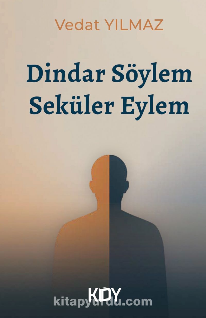 Dindar Söylem Seküler Eylem