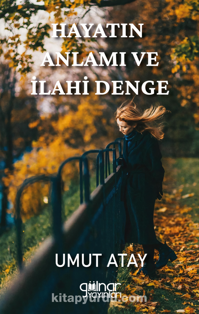 Hayatın Anlamı ve İlahi Denge