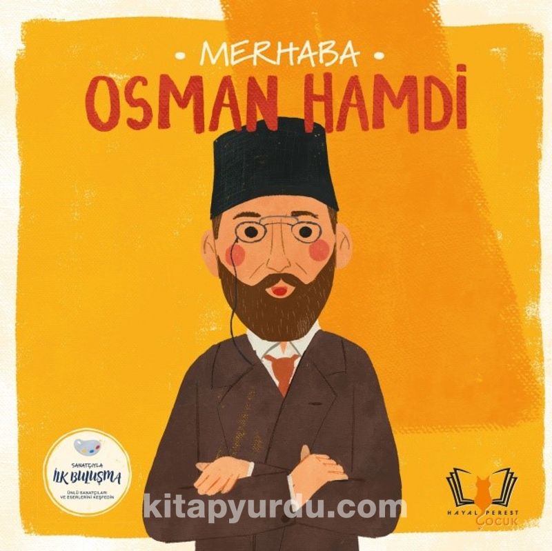 Merhaba Osman Hamdi / Sanatçıyla İlk Buluşma