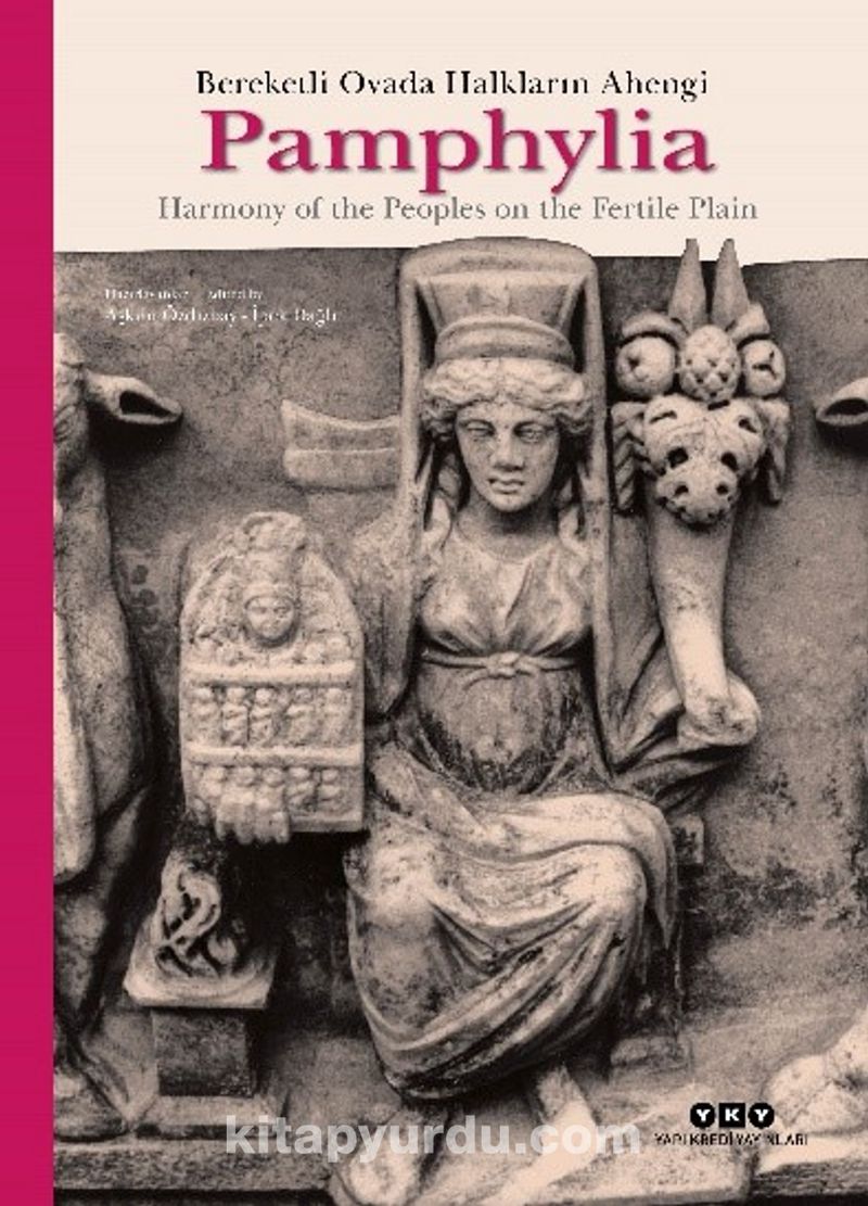 Pamphylia: Bereketli Ovada Halkların Ahengi Harmony of the Peoples on the Fertile Plain (Türkçe – İngilizce) (Karton Kapak)