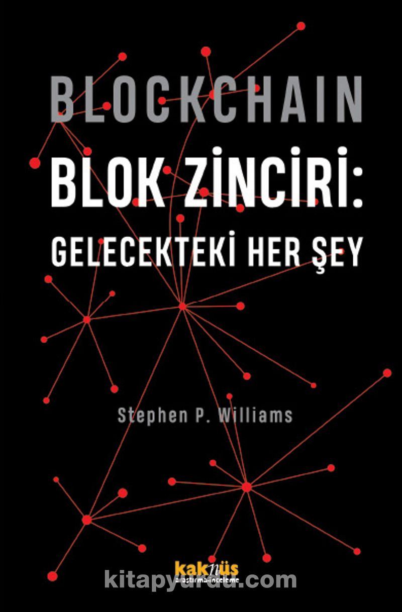 Blockchain - Blok Zinciri: Gelecekteki Her Şey (Ciltli)