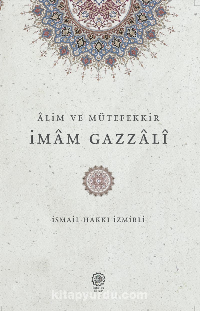 Alim ve Mütefekkir İmam Gazzali