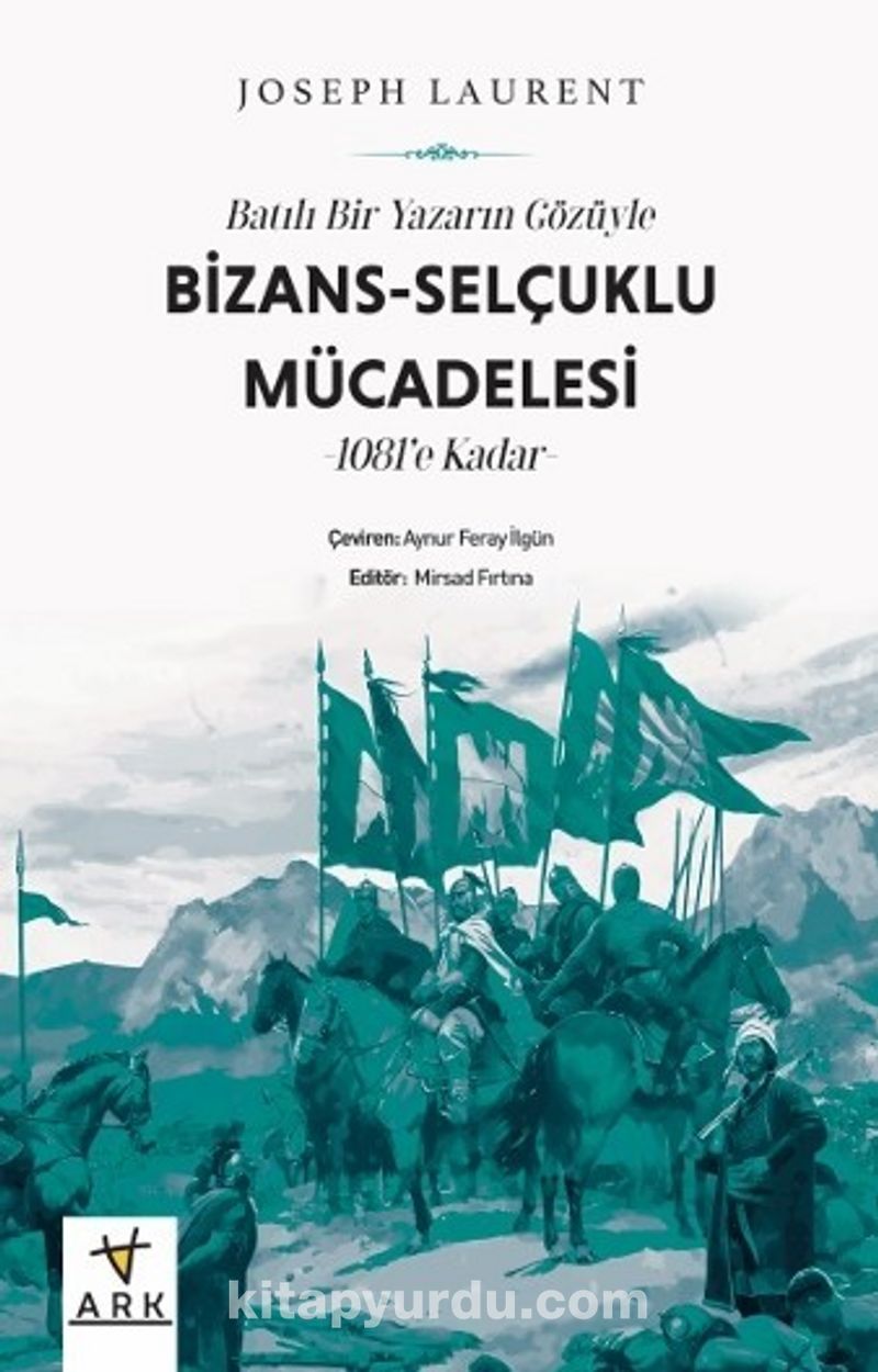 Batılı Bir Yazarın Gözüyle Bizans-Selçuklu Mücadelesi