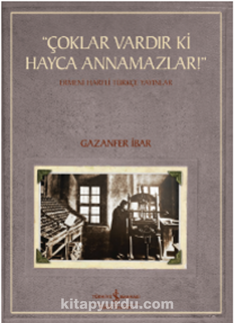 “Çoklar Vardır Ki Hayca Annamazlar!” – Ermeni Harfli Türkçe Yayınlar
