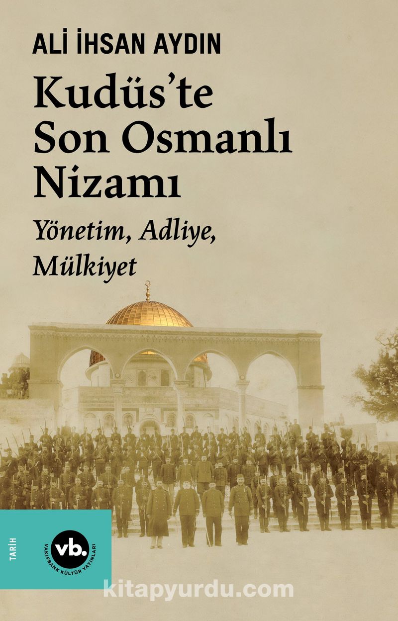 Kudüs’te Son Osmanlı Nizamı