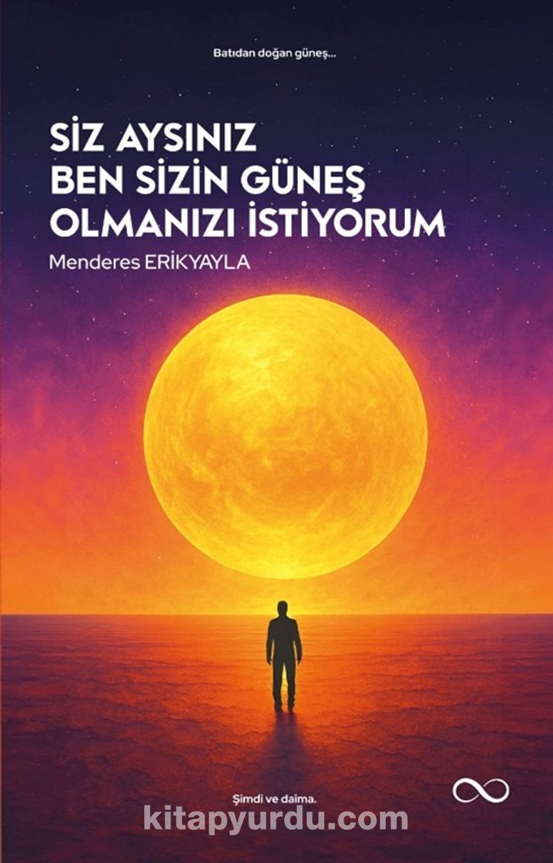Siz Aysınız Ben Sizin Güneş Olmanızı İstiyorum