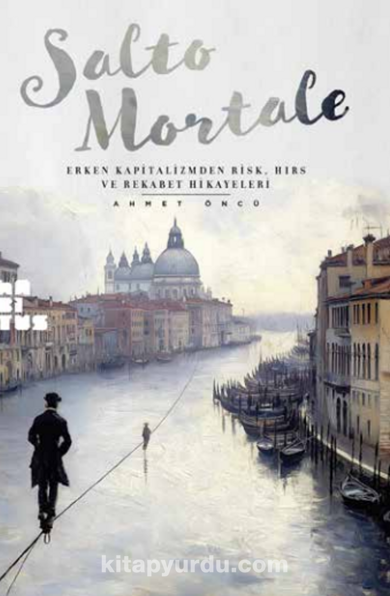 Salto Mortale Erken Kapitalizmden Risk, Hırs ve Rekabet Hikayeleri