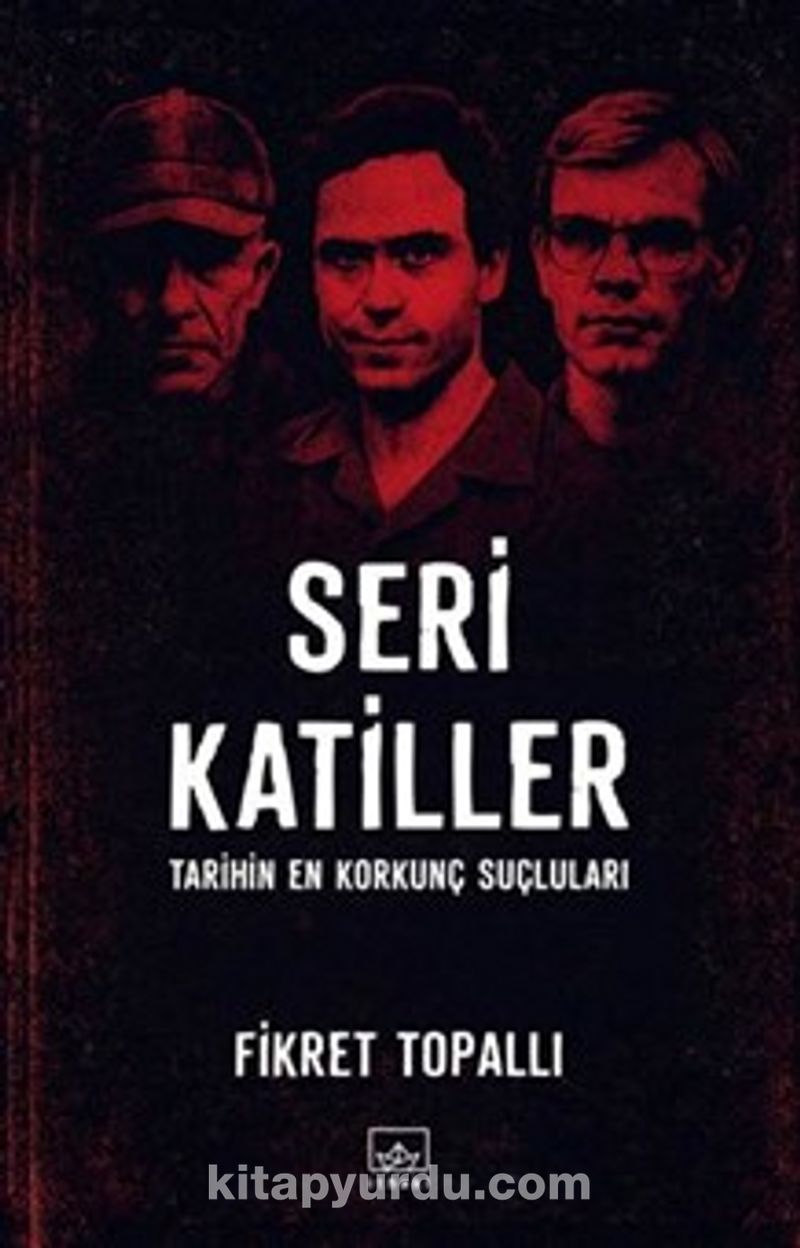 Seri Katiller: Tarihin En Korkunç Suçluları
