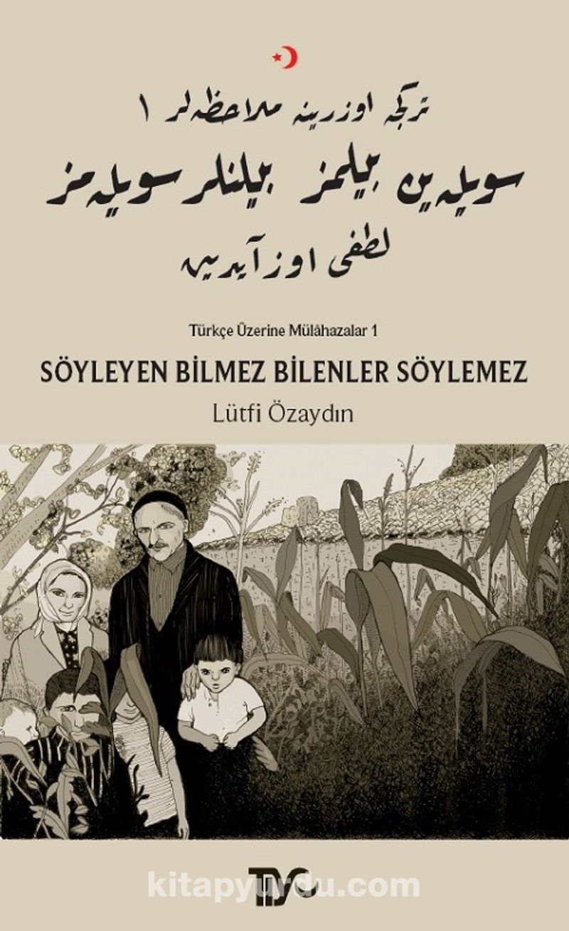 Söyleyen Bilmez Bilenler Söylemez / Türkçe Üzerine Mülahazalar 1