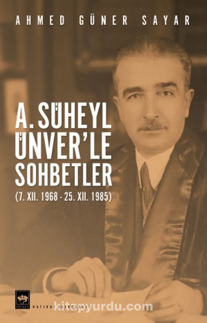 A.Süheyl Ünver’le Sohbetler