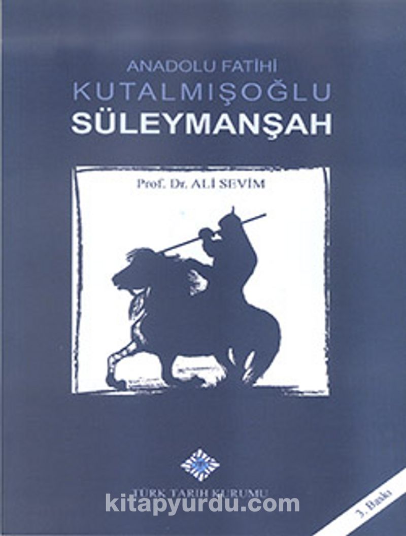 Anadolu Fatihi Kutalmışoğlu Süleymanşah / 13-Z-148