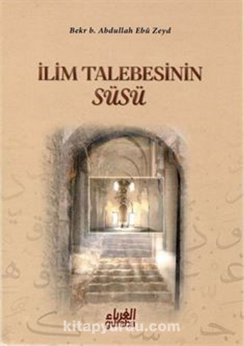 İlim Talebesinin Süsü / İlim Yolunda Rehberiniz!