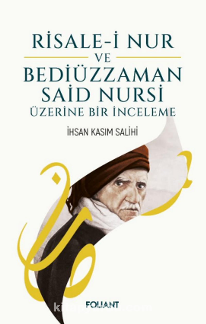 Risale-i Nur ve Bediüzzaman Said Nursi Üzerine Bir İnceleme