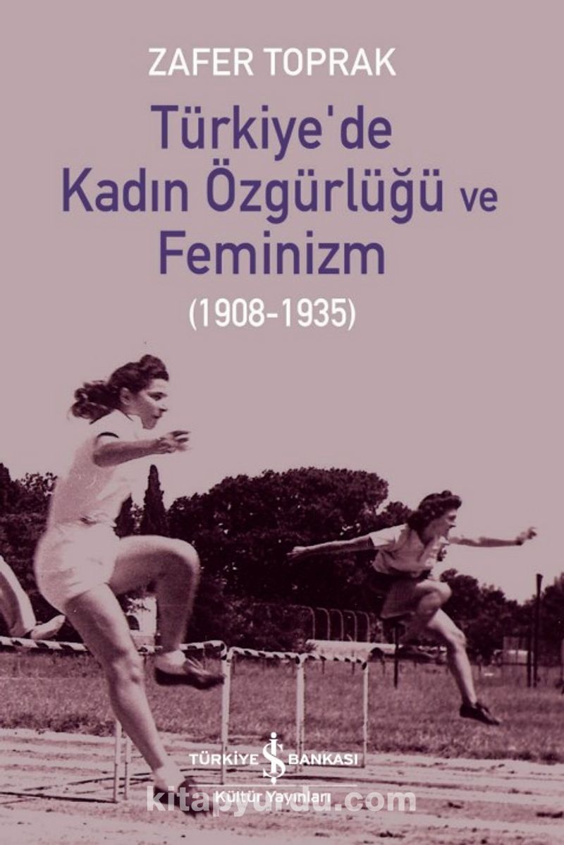 Türkiye’de Kadın Özgürlüğü ve Feminizm (1908-1935)