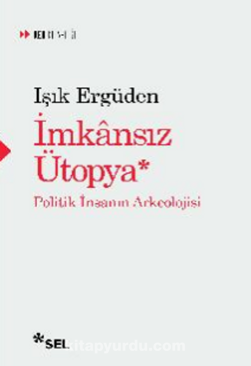 İmkansız Ütopya: İnsanın Politik Arkeolojisi