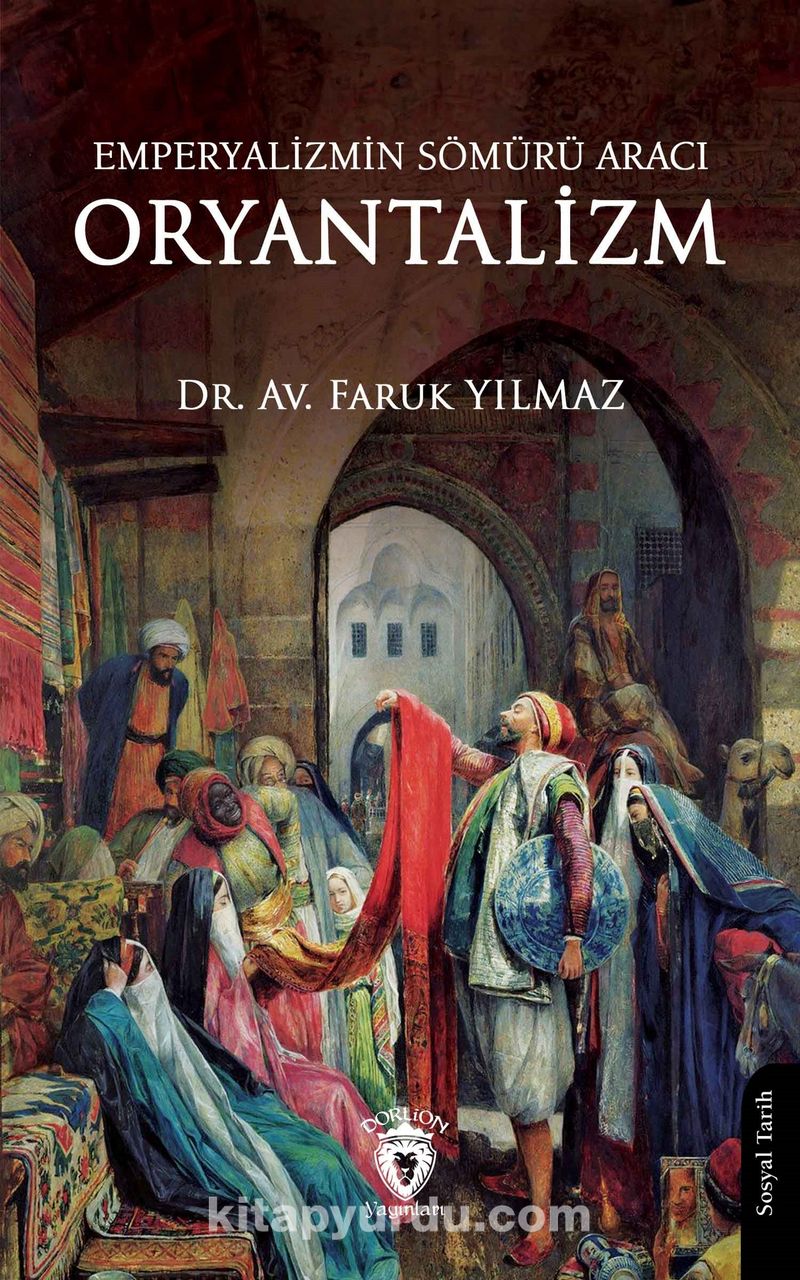 Emperyalizmin Sömürü Aracı Oryantalizm