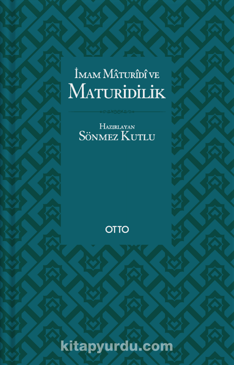 İmam Maturidî ve Maturidilik (Karton Kapak)