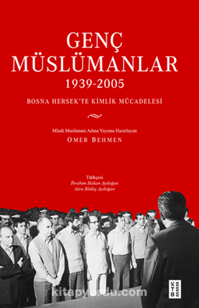 Genç Müslümanlar (1939-2005) / Bosna Hersek’te Kimlik Mücadelesi