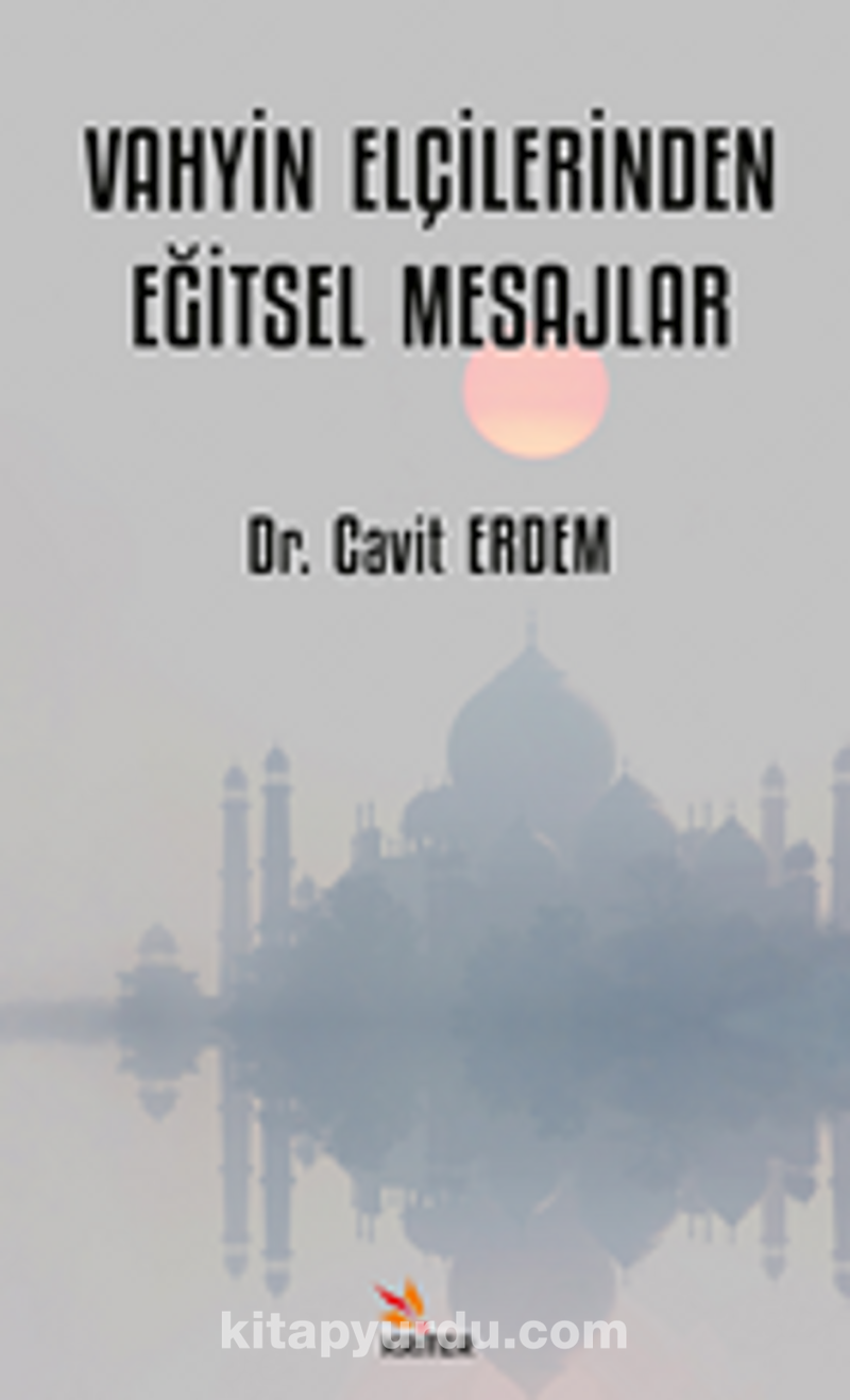 Vahyin Elçilerinden Eğitsel Mesajlar