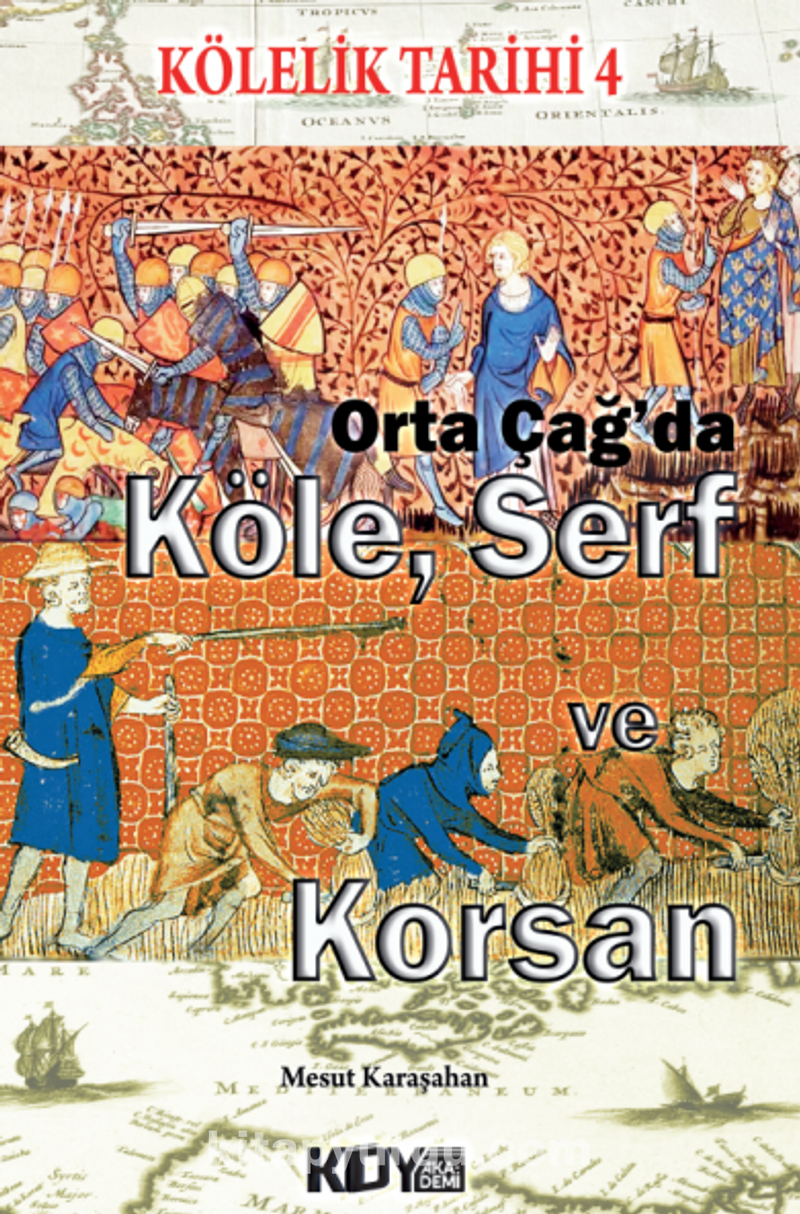 Kölelik Tarihi 4 Orta Çağ'da Köle, Serf ve Korsan