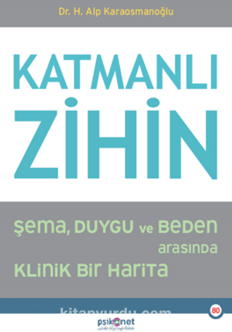 Katmanlı Zihin / : Şema, Duygu ve Beden Arasında Klinik Bir Harita