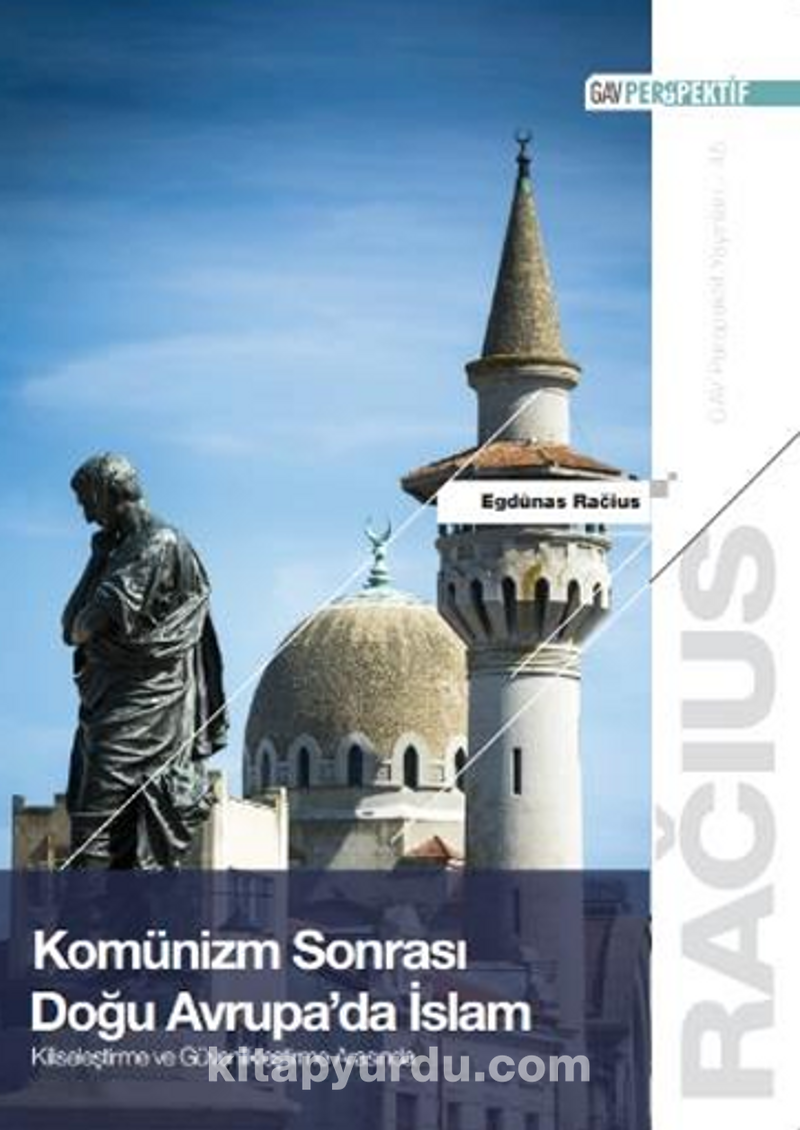 Komünizm Sonrası Doğu Avrupa’da İslam: Kiliseleştirme ve  Güvenlikleştirme Arasında