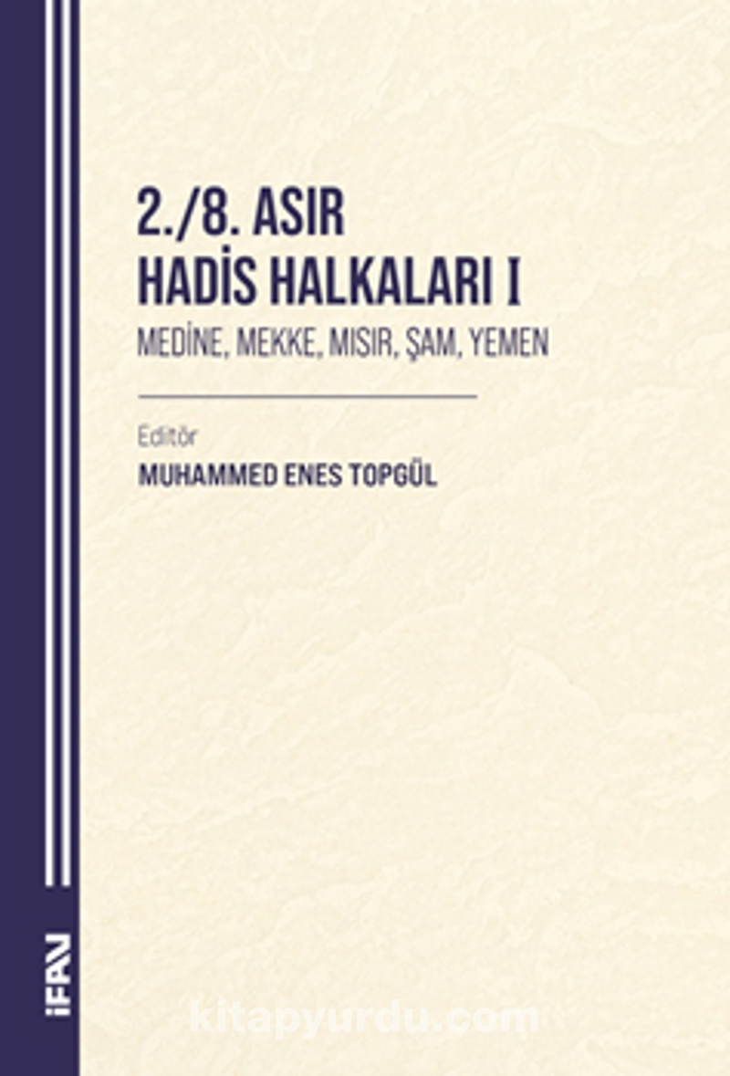 2./8. Asır Hadis Halkaları I Medine, Mekke, Mısır, Şam, Yemen