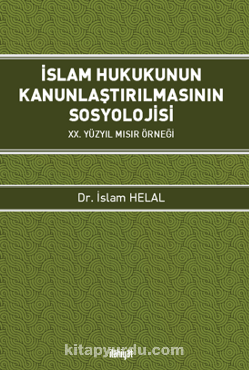 İslam Hukukunun Kanunlaştırılmasının Sosyolojisi