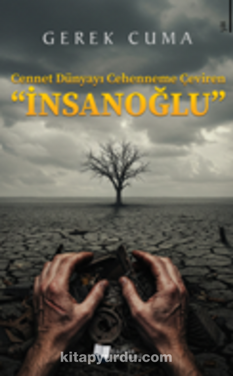 Cennet Dünyayı Cehenneme Çeviren &quot;İnsanoğlu&quot;