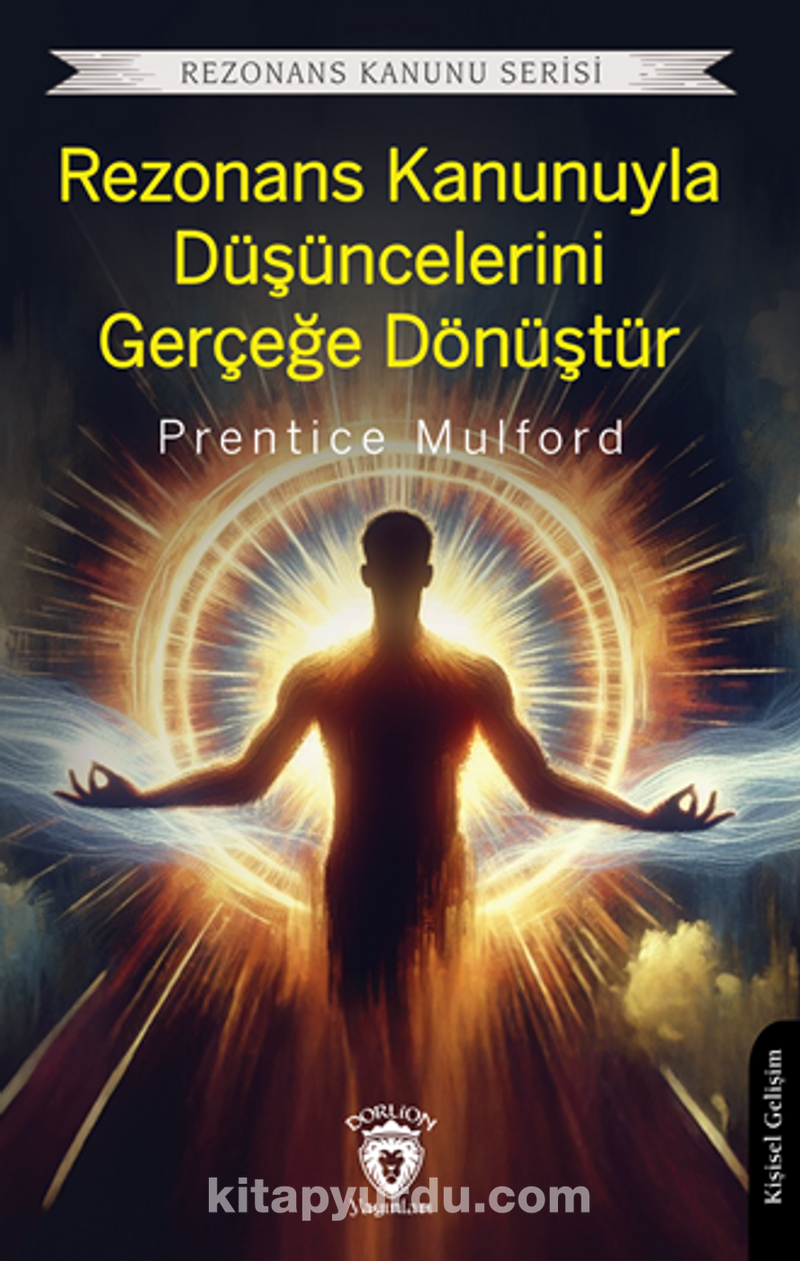 Rezonans Kanunuyla Düşüncelerini Gerçeğe Dönüştür