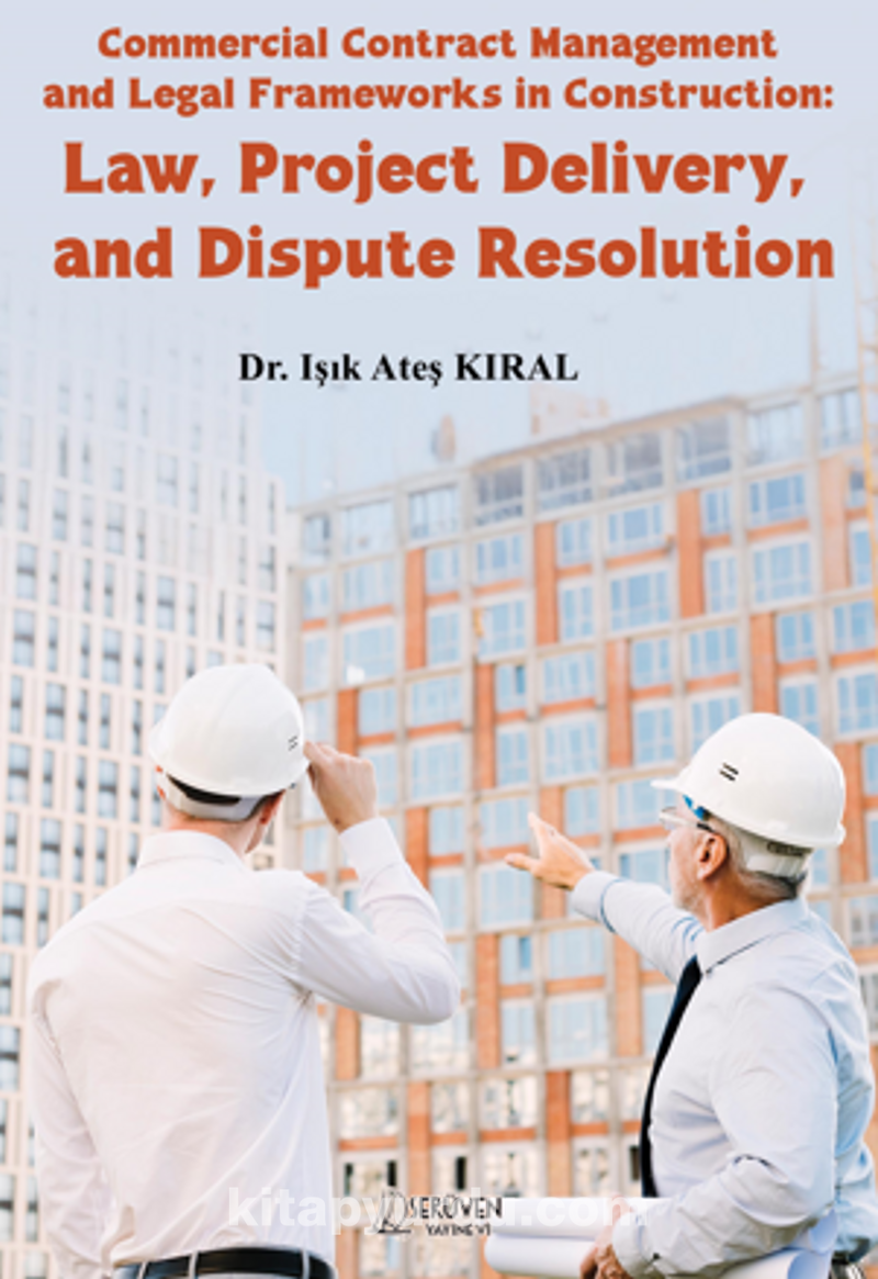 Commercial Contract Management and Legal Frameworks in Construction:  Law, Project Delivery, and Dispute Resolution