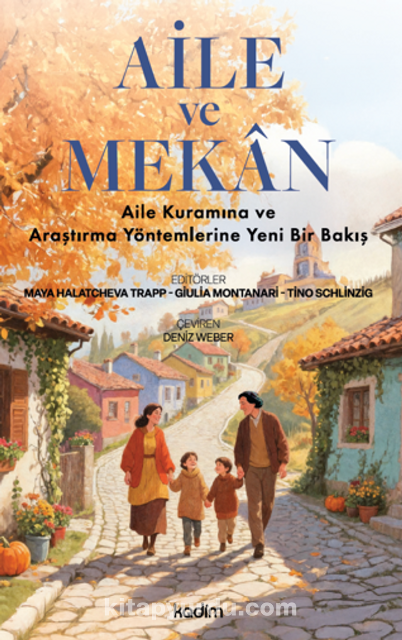 Aile ve Mekan / Aile Kuramına ve Araştırma Yöntemlerine Yeni Bir Bakış