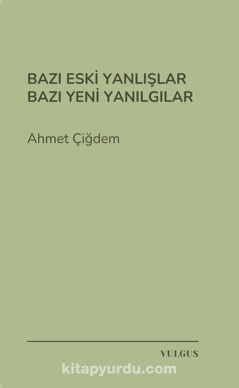 Bazı Eski Yanlışlar Bazı Yeni Yanılgılar