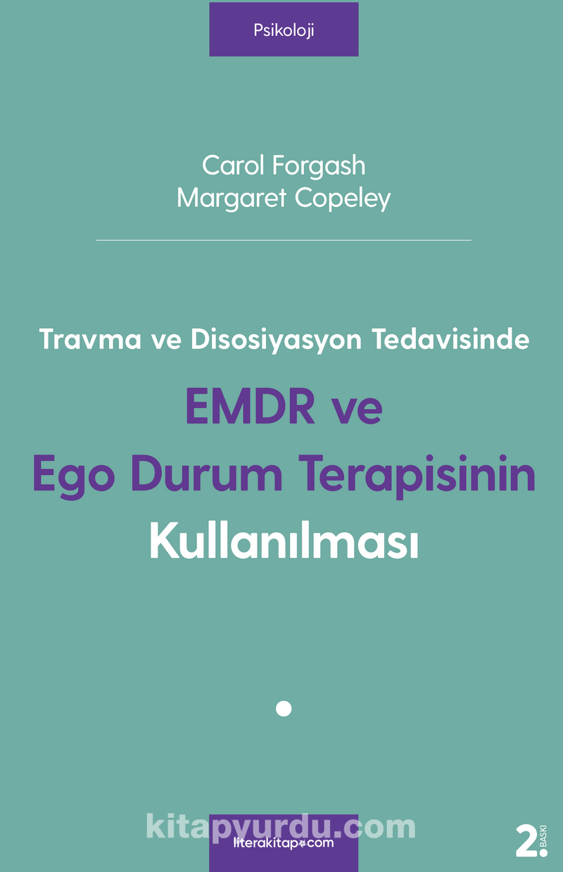 Travma ve Disosiyasyon Tedavisinde EMDR ve Ego Durum Terapisinin Kullanılması