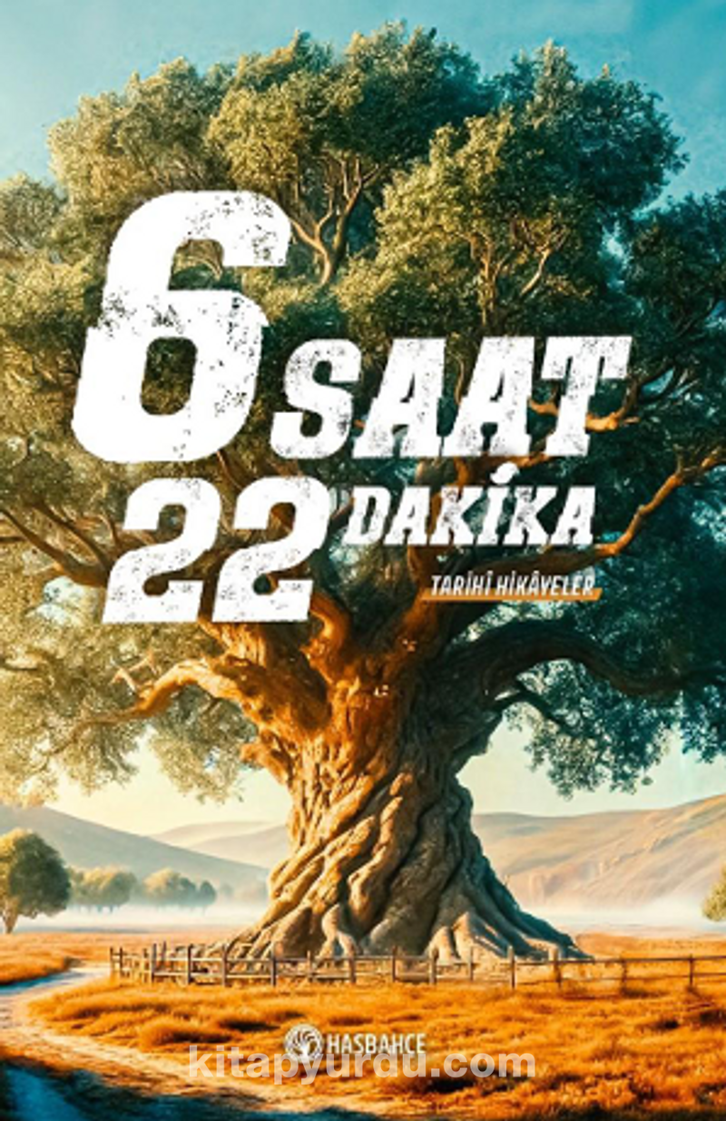 6 Saat 22 Dakika  Tarihi Hikayeler