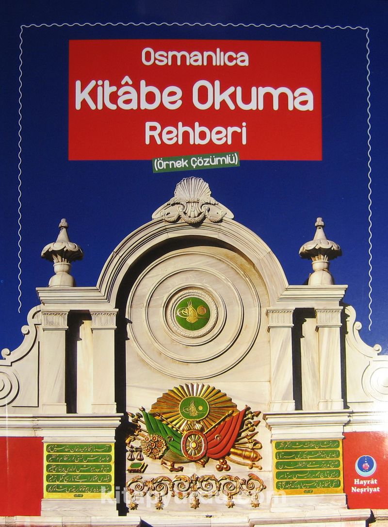 Osmanlıca Kitabe Okuma Rehberi (Örnek Çözümlü)